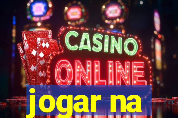 jogar na